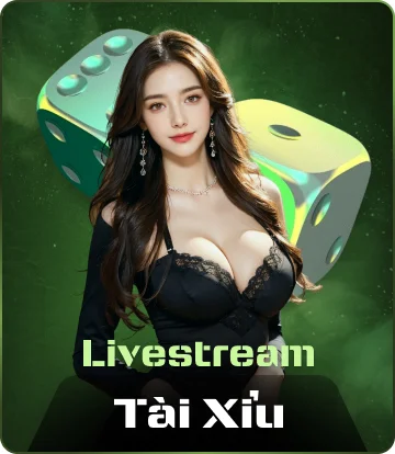 Tài Xỉu Livestream