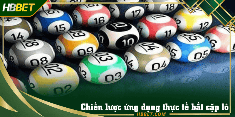 Chiến lược ứng dụng thực tế bắt cặp lô