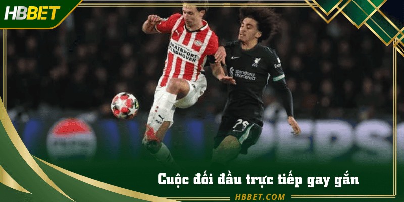 Cuộc đối đầu trực tiếp gay gắn