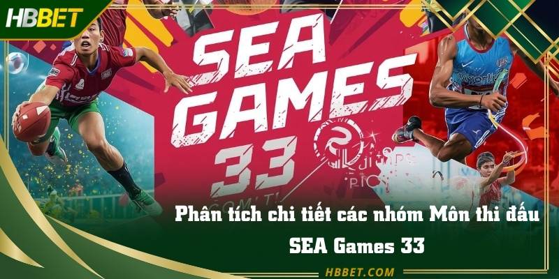 Phân tích các môn thi đấu tham dự seagame 33
